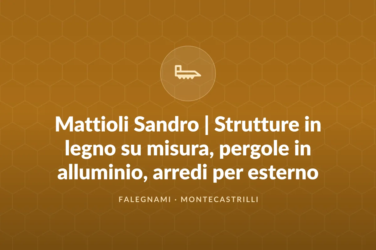 Mattioli Sandro | Strutture in legno su misura, pergole in alluminio, arredi per esterno