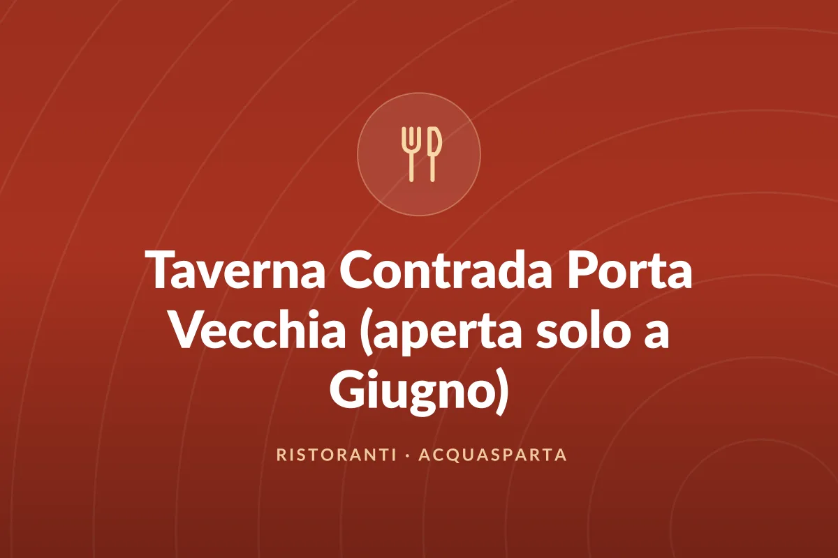 Taverna Contrada Porta Vecchia (aperta solo a Giugno)