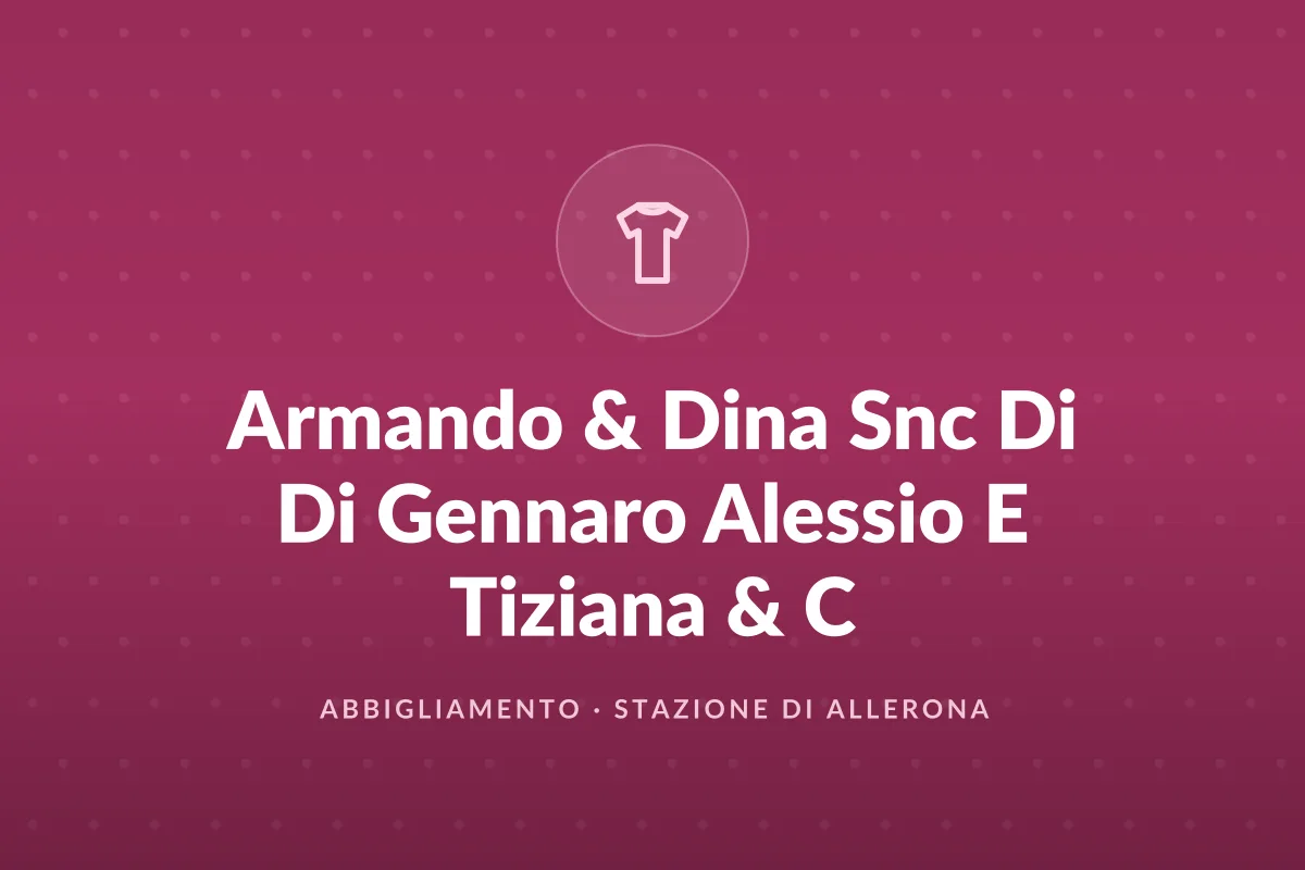 Armando & Dina Snc Di Di Gennaro Alessio E Tiziana & C