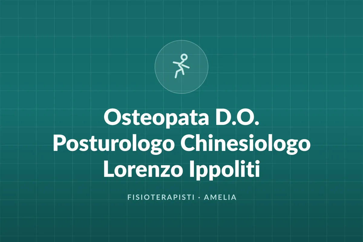 Osteopata D.O. Posturologo Chinesiologo Lorenzo Ippoliti