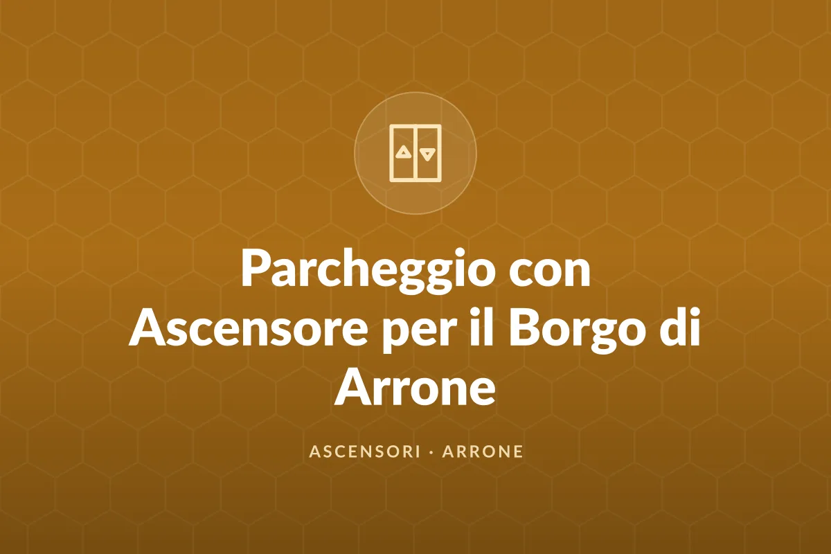 Parcheggio con Ascensore per il Borgo di Arrone