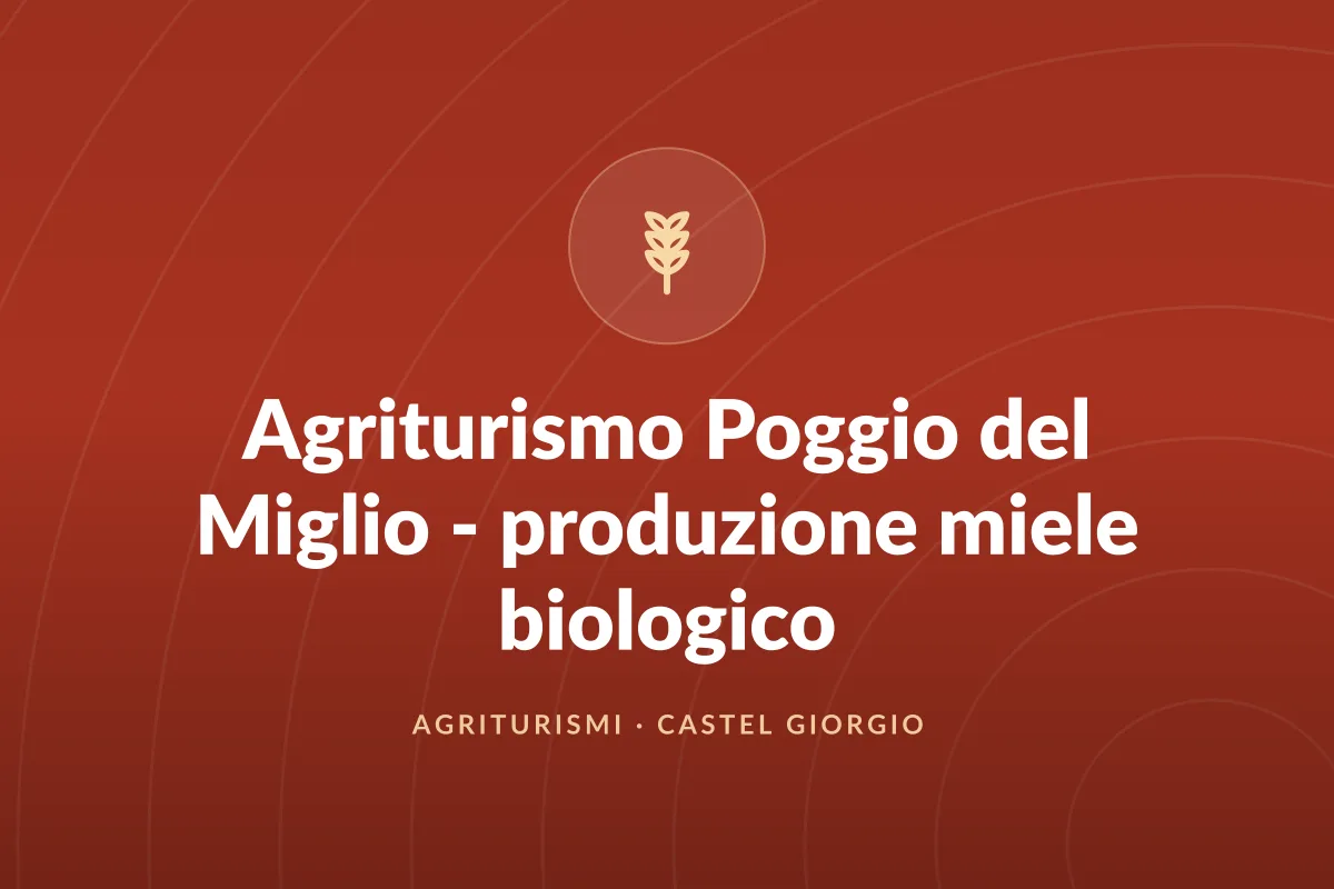 Agriturismo Poggio del Miglio - produzione miele biologico
