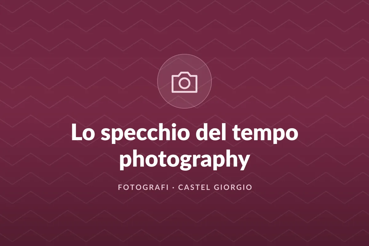 Lo specchio del tempo photography