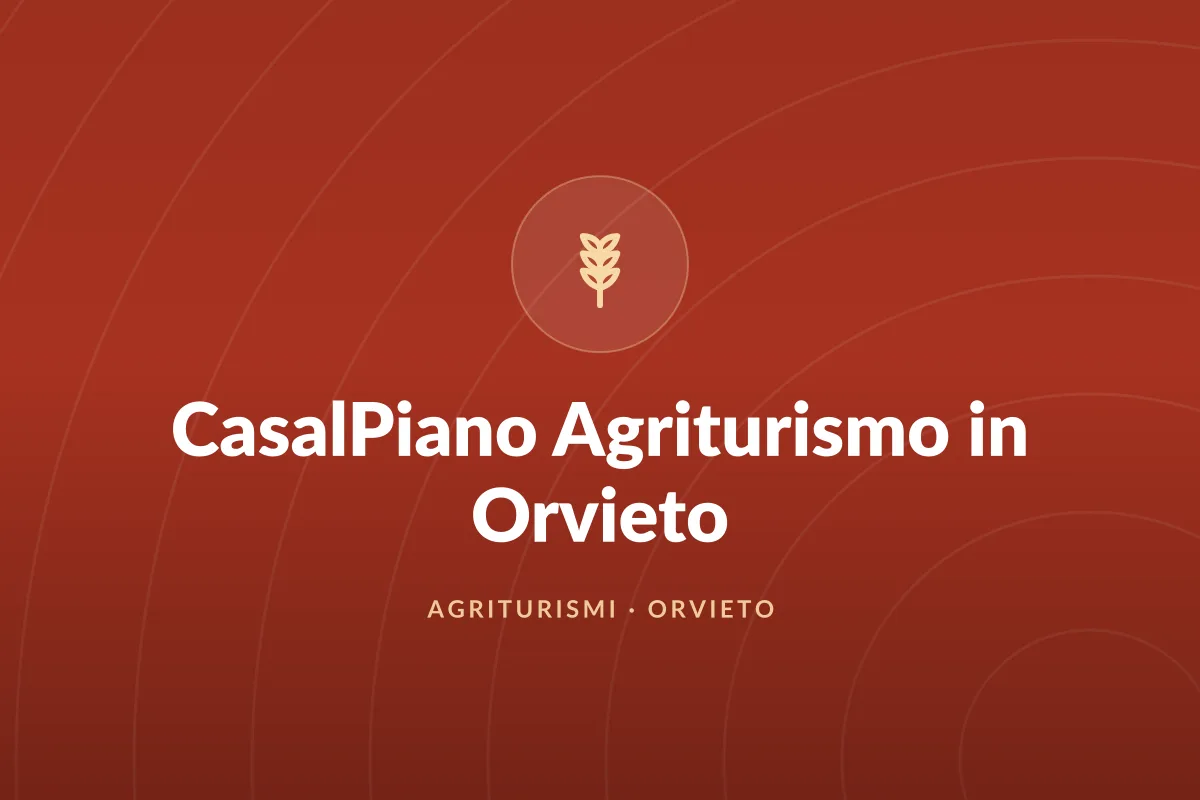 CasalPiano Agriturismo in Orvieto