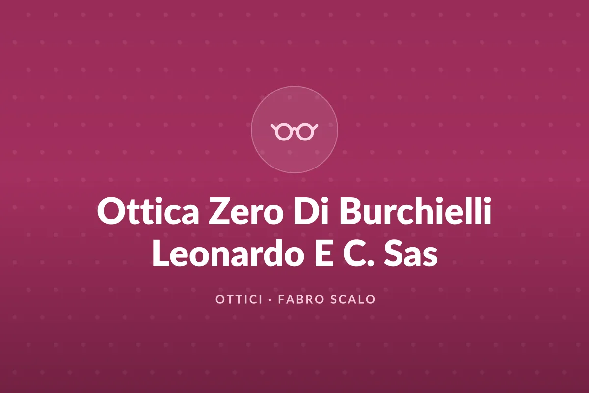 Ottica Zero Di Burchielli Leonardo E C. Sas