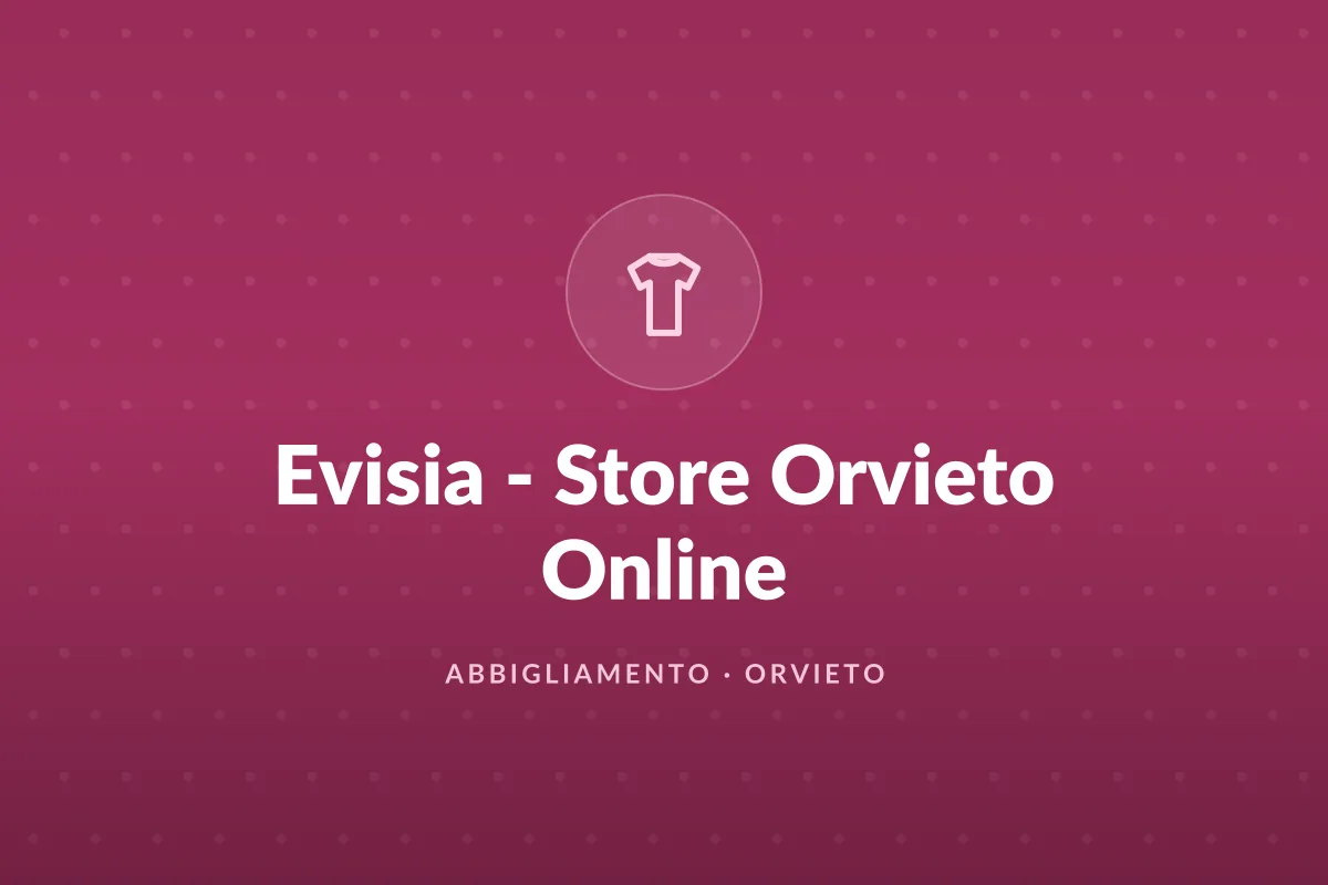 Evisia - Store Orvieto Online