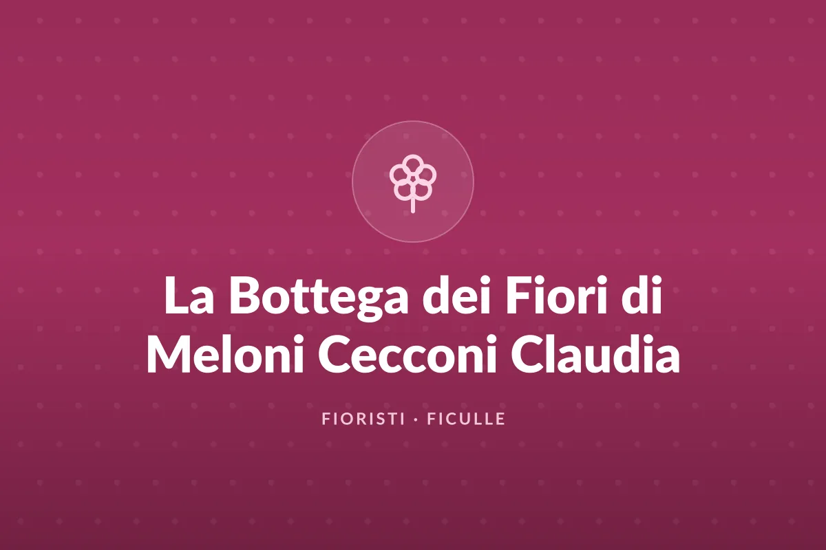 La Bottega dei Fiori di Meloni Cecconi Claudia