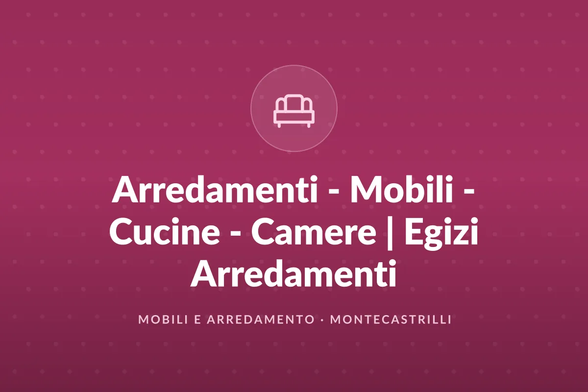 Arredamenti - Mobili - Cucine - Camere | Egizi Arredamenti