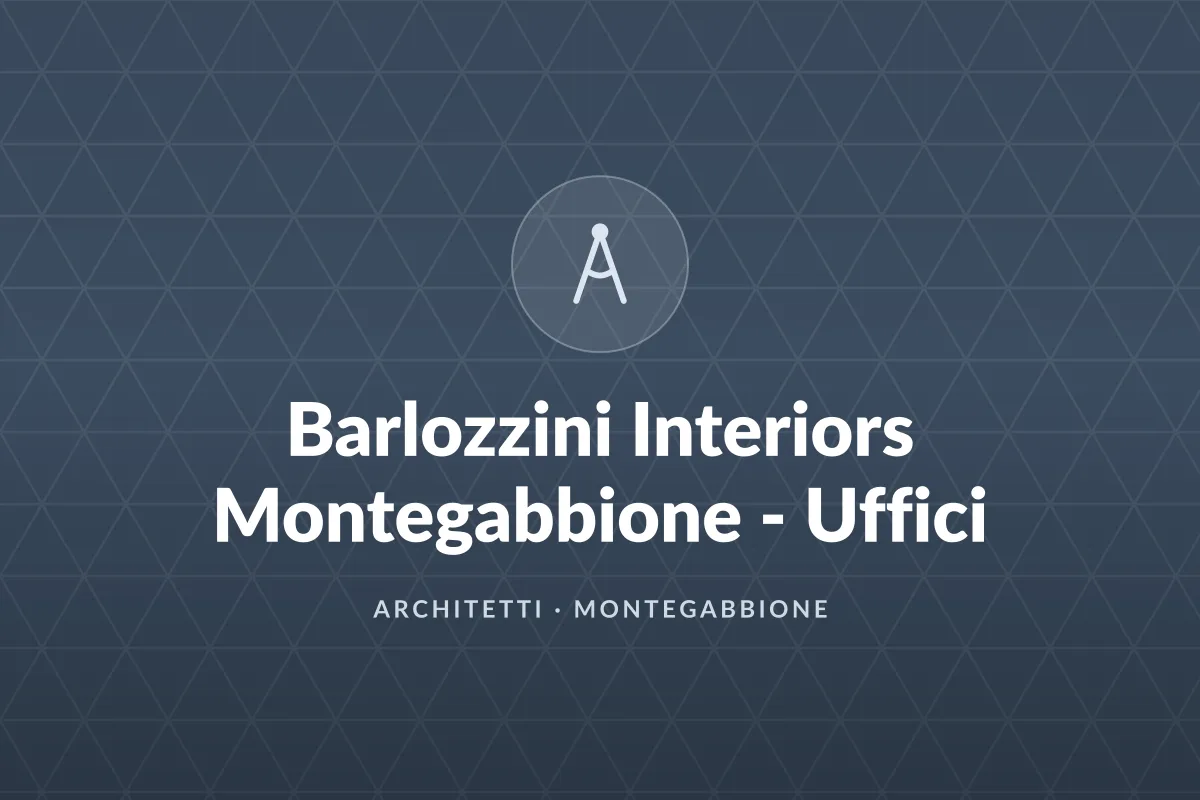 Barlozzini Interiors Montegabbione - Uffici