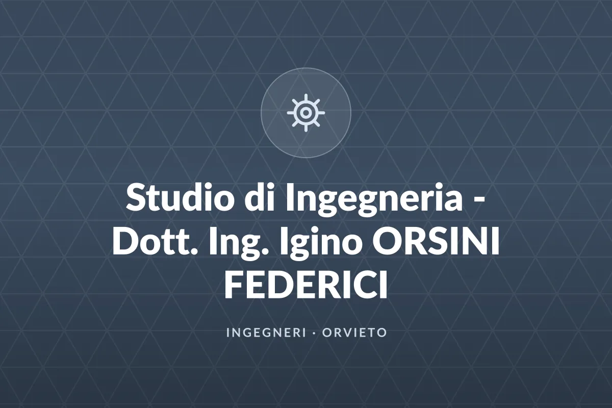 Studio di Ingegneria - Dott. Ing. Igino ORSINI FEDERICI