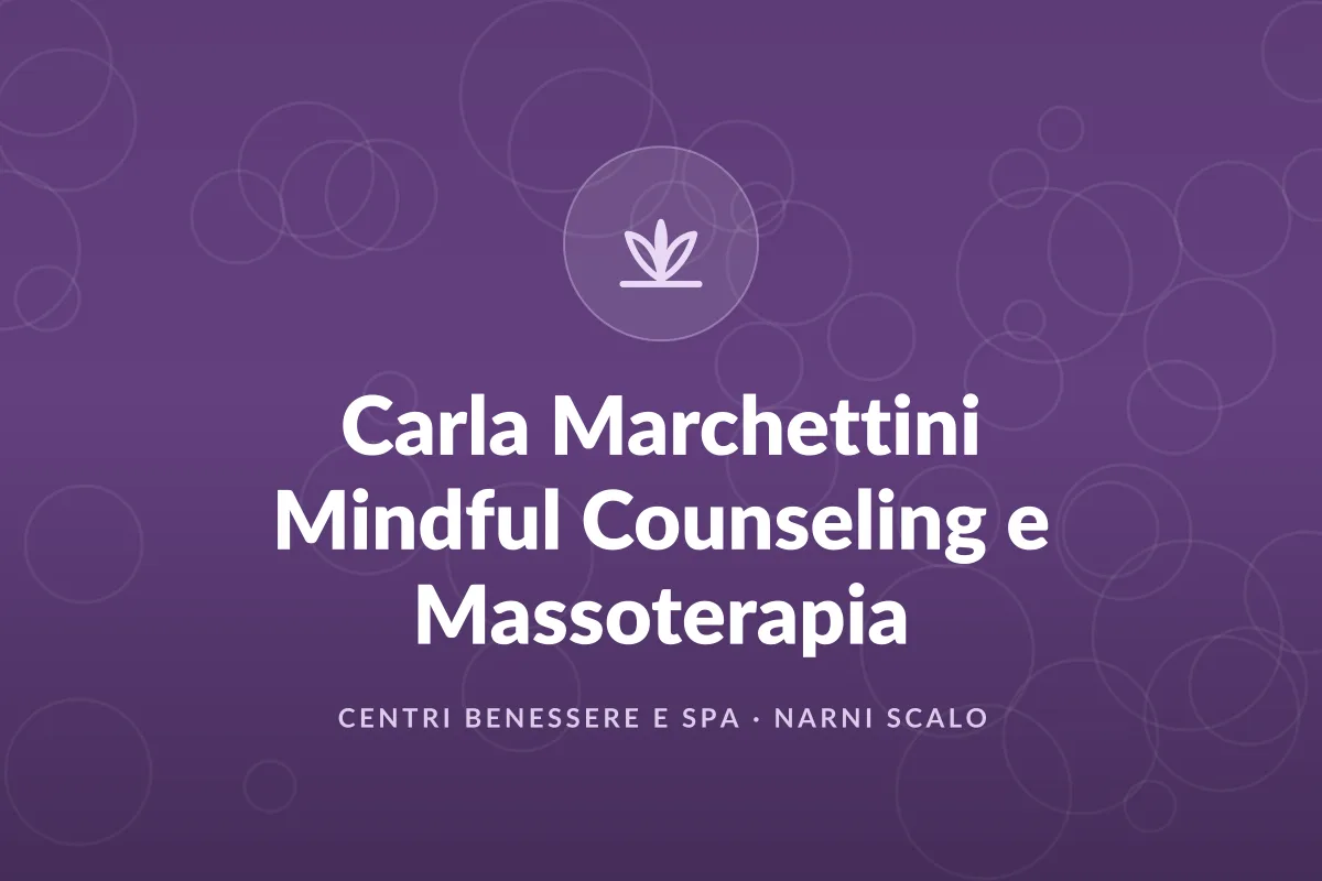 Carla Marchettini Mindful Counseling e Massoterapia