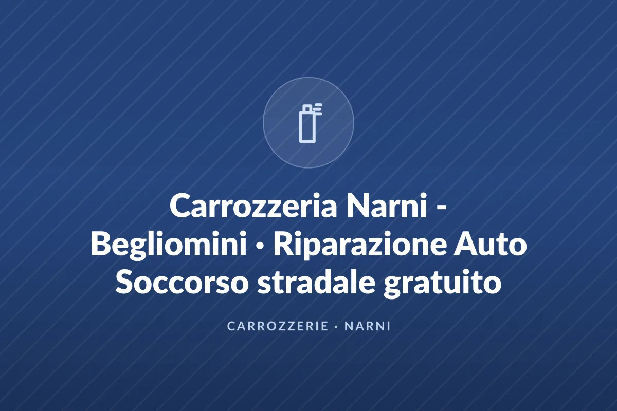 Carrozzeria Narni - Begliomini • Riparazione Auto Soccorso stradale gratuito