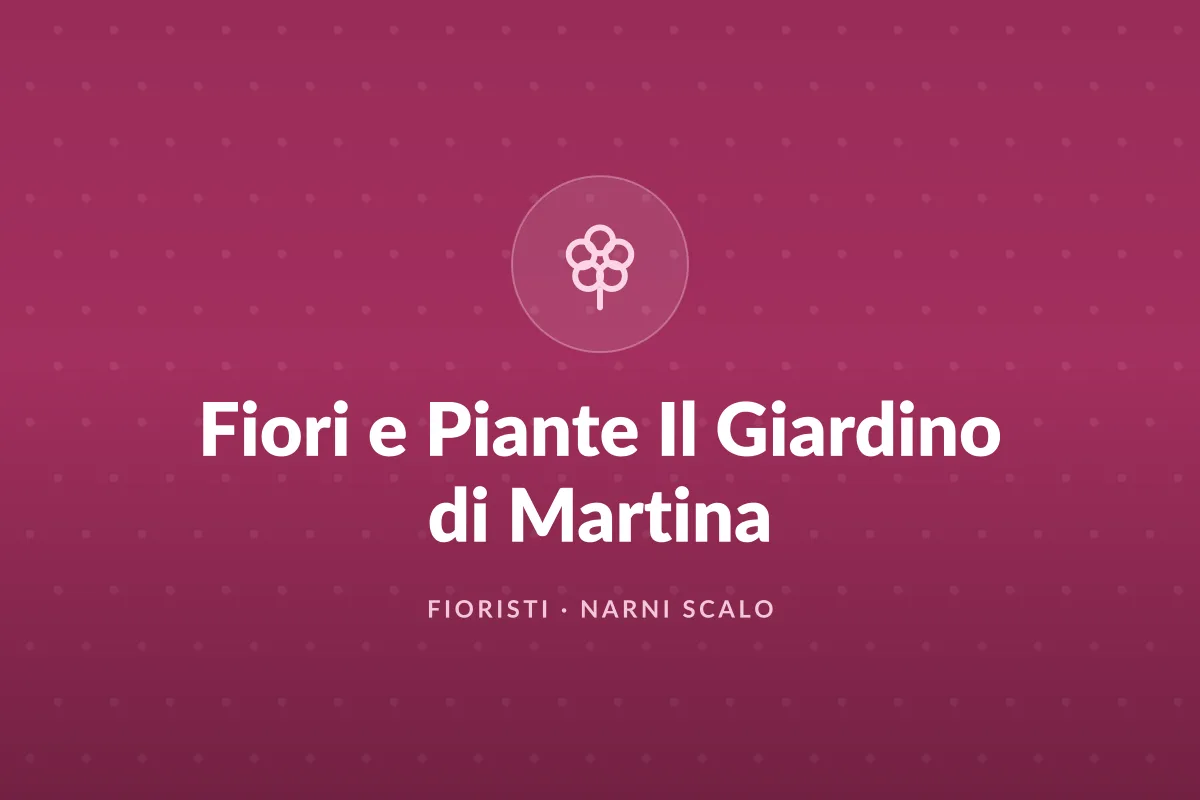 Fiori e Piante Il Giardino di Martina