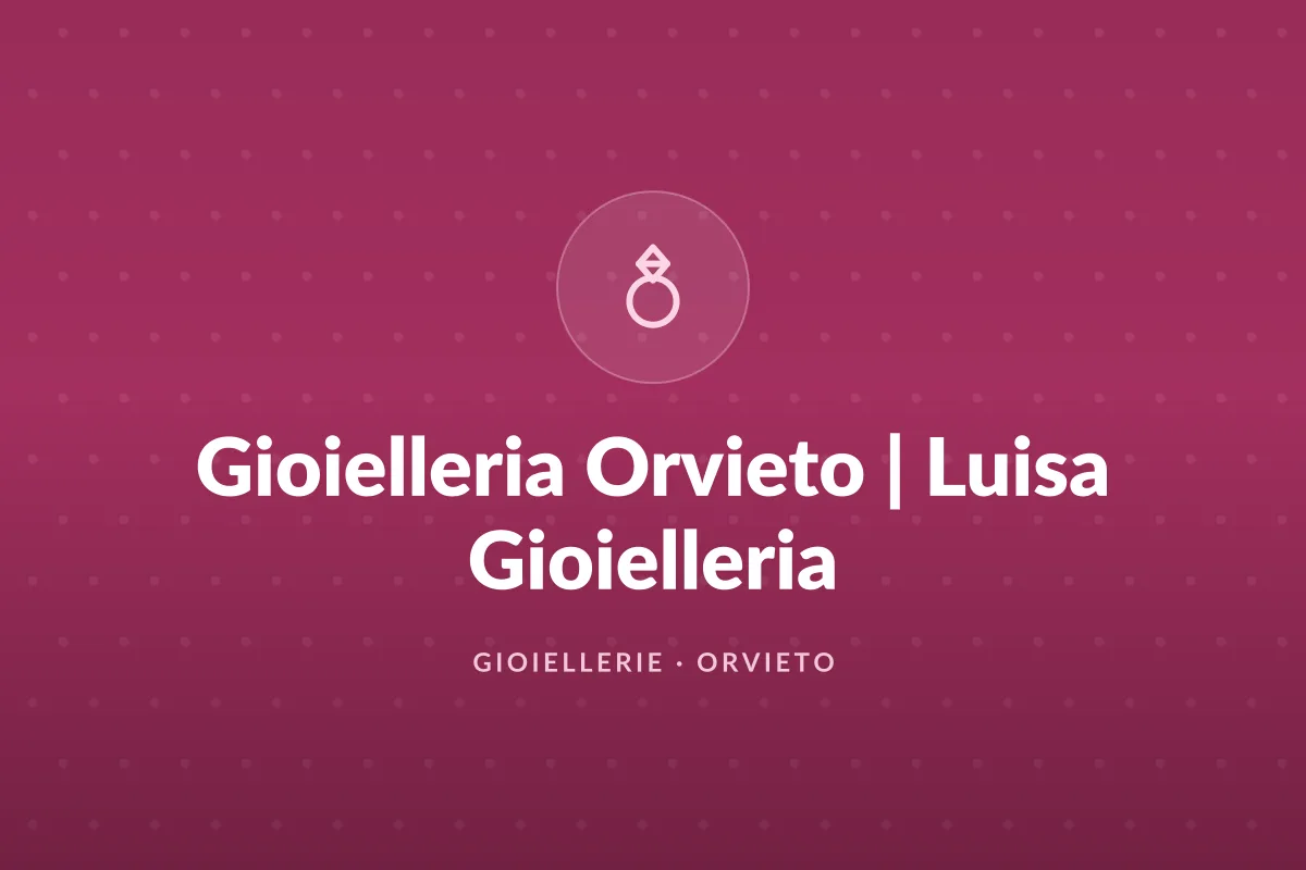 Gioielleria Orvieto | Luisa Gioielleria