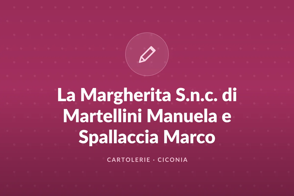 La Margherita S.n.c. di Martellini Manuela e Spallaccia Marco