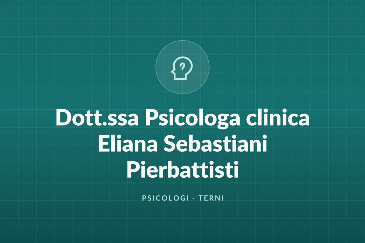 Dott.ssa Psicologa clinica Eliana Sebastiani Pierbattisti