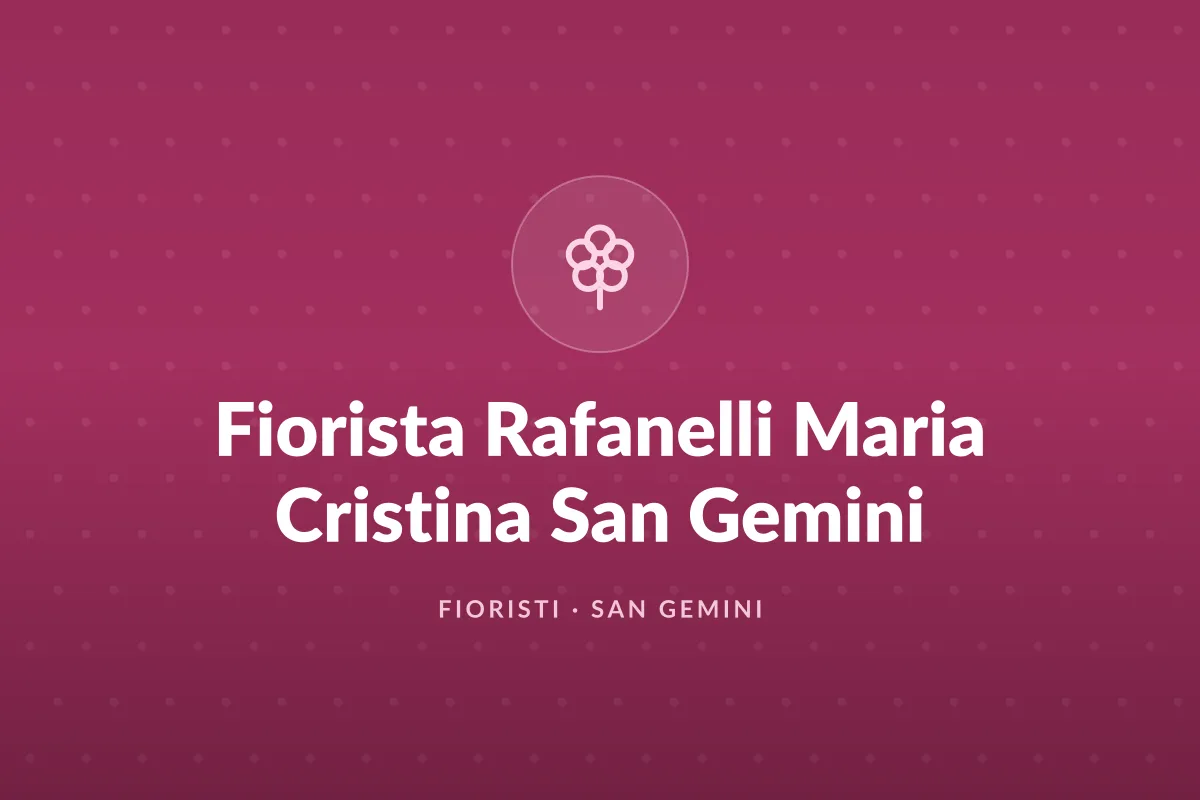 Fiorista Rafanelli Maria Cristina San Gemini