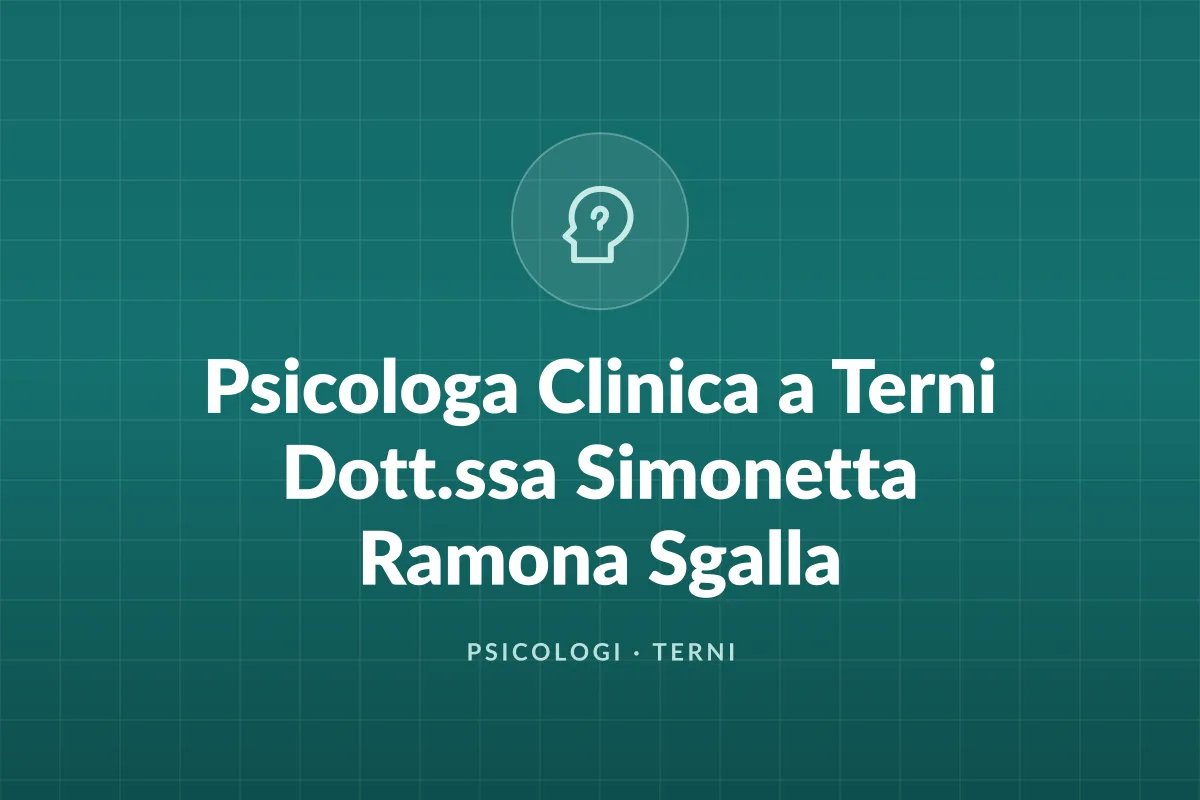 Psicologa Clinica a Terni Dott.ssa Simonetta Ramona Sgalla