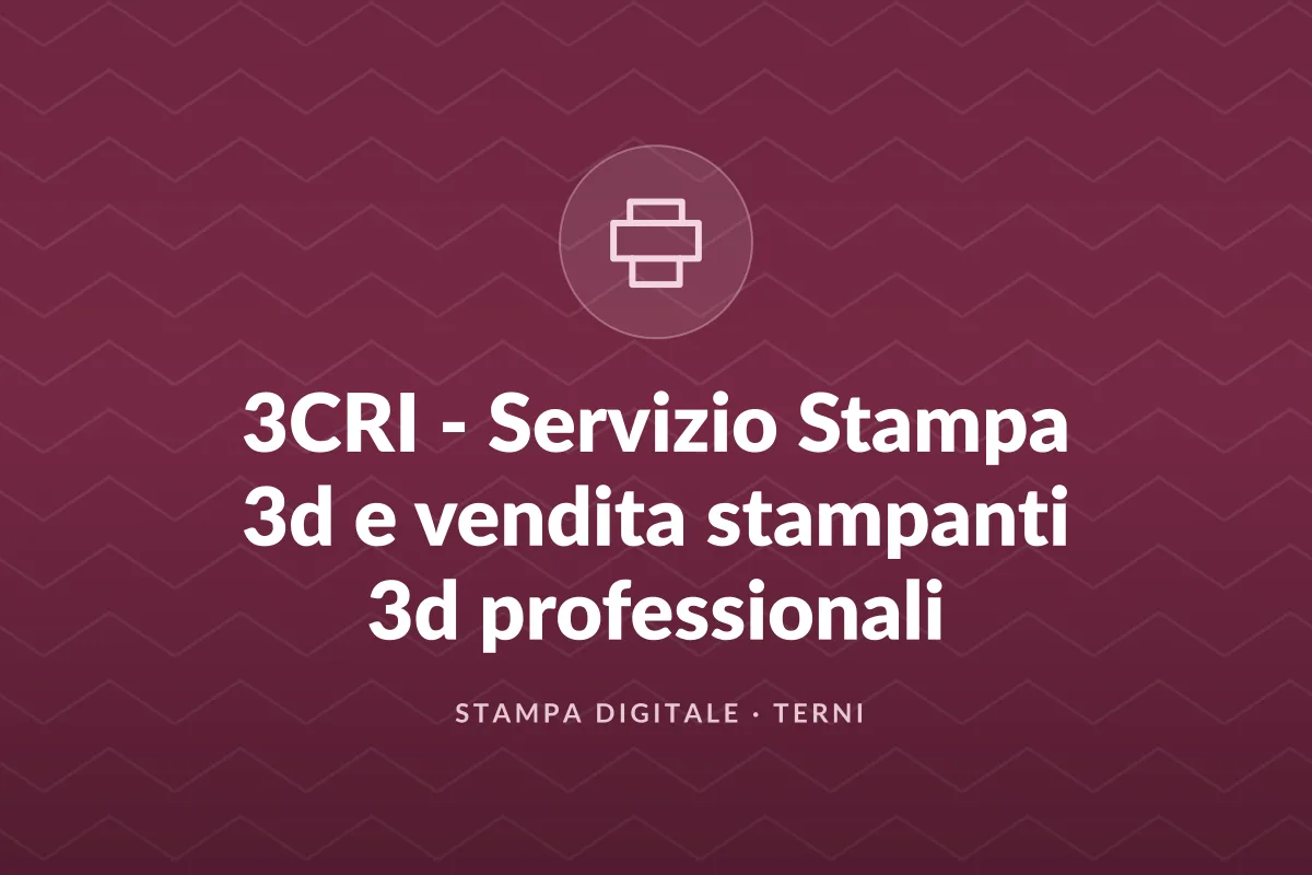 3CRI - Servizio Stampa 3d e vendita stampanti 3d professionali