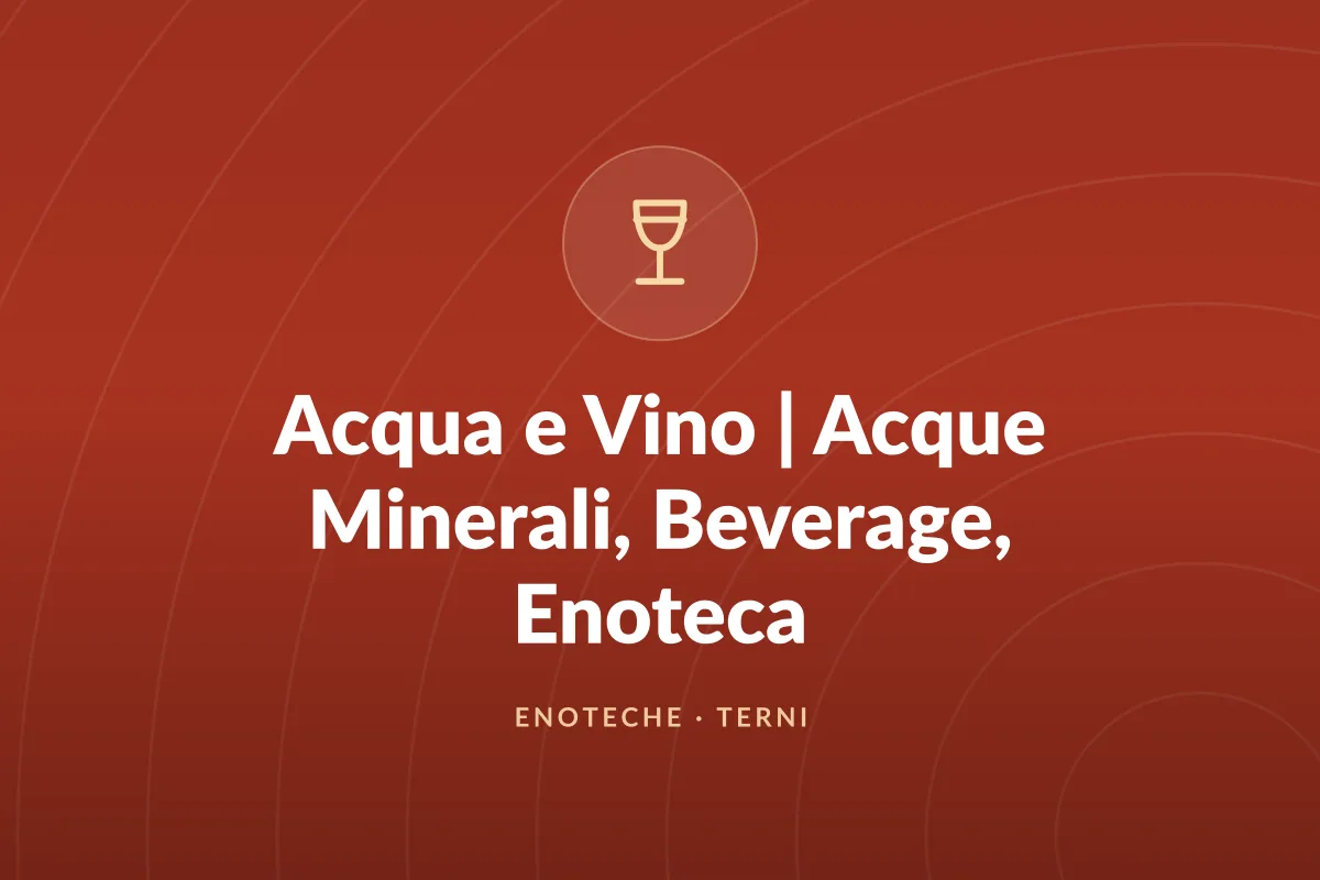 Acqua e Vino | Acque Minerali, Beverage, Enoteca