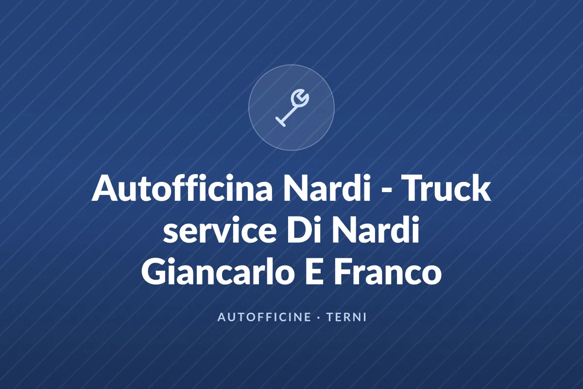 Autofficina Nardi - Truck service Di Nardi Giancarlo E Franco