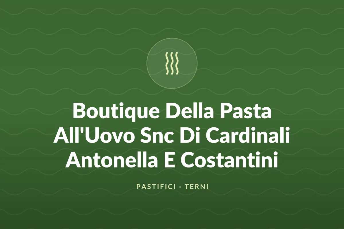 Boutique Della Pasta All'Uovo Snc Di Cardinali Antonella E Costantini