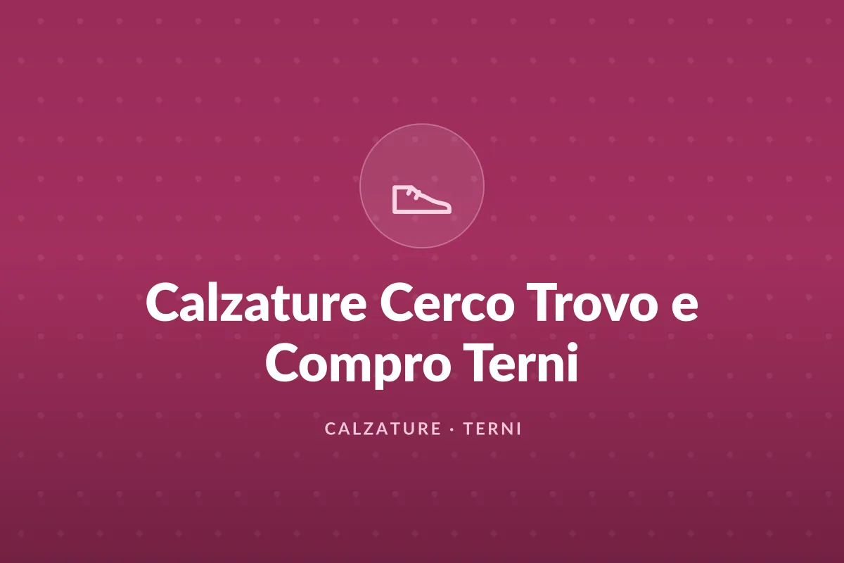 Calzature Cerco Trovo e Compro Terni