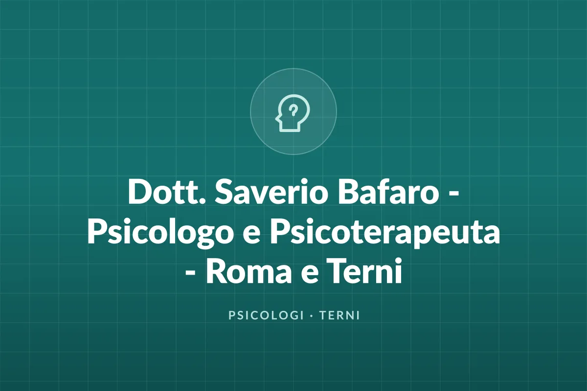 Dott. Saverio Bafaro - Psicologo e Psicoterapeuta - Roma e Terni