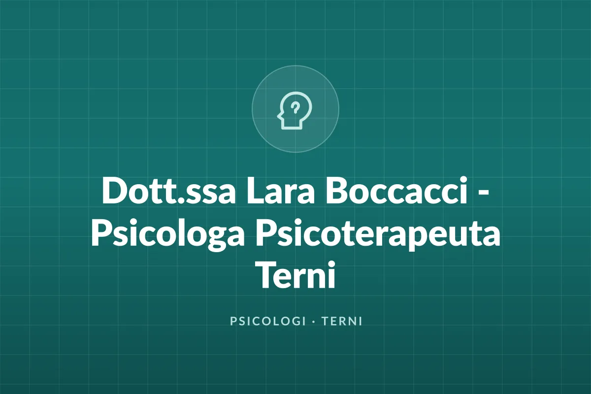 Dott.ssa Lara Boccacci - Psicologa Psicoterapeuta Terni