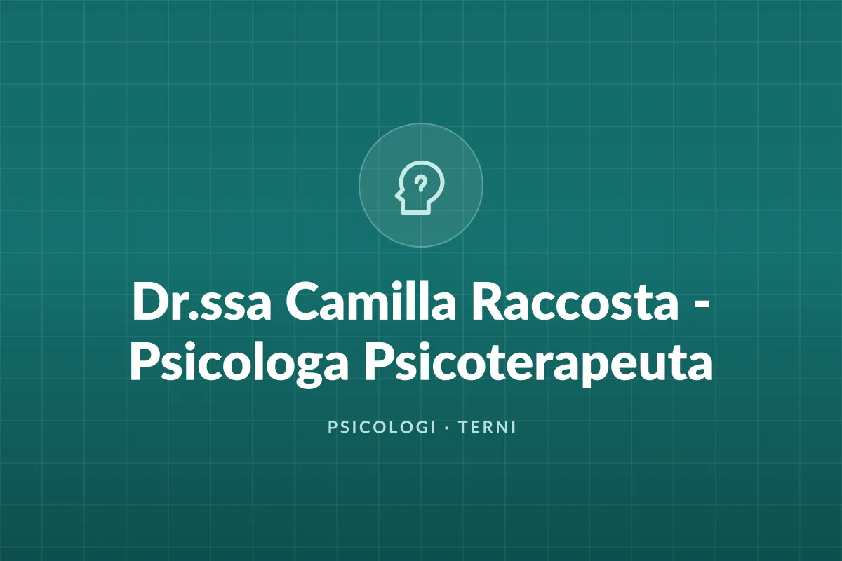 Dr.ssa Camilla Raccosta - Psicologa Psicoterapeuta
