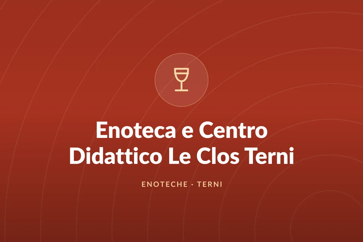 Enoteca e Centro Didattico Le Clos Terni