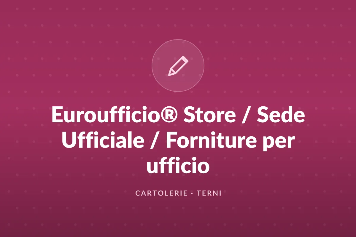 Euroufficio® Store / Sede Ufficiale / Forniture per ufficio