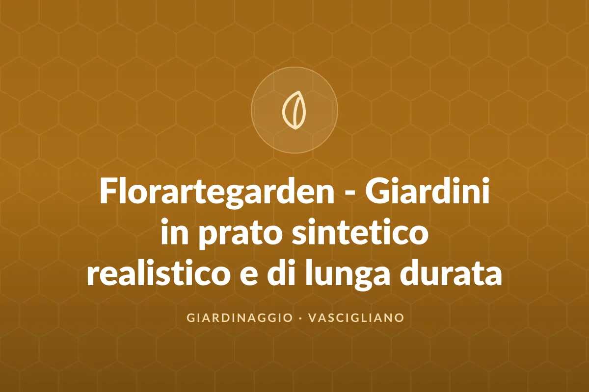 Florartegarden – Giardini in prato sintetico realistico e di lunga durata
