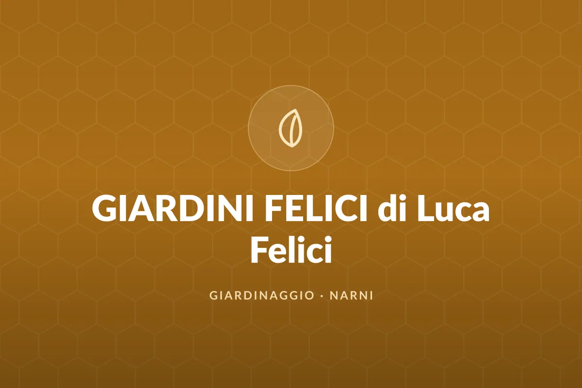 GIARDINI FELICI di Luca Felici