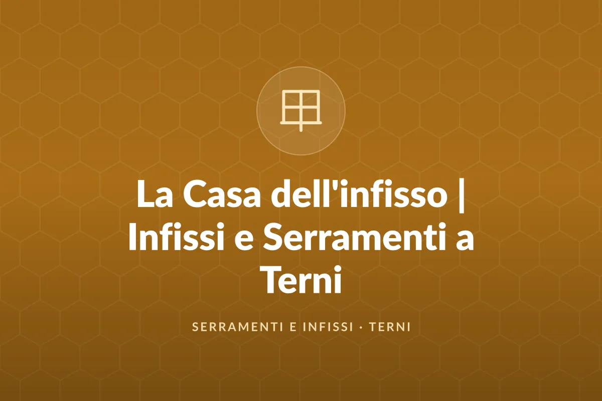 La Casa dell'infisso | Infissi e Serramenti a Terni