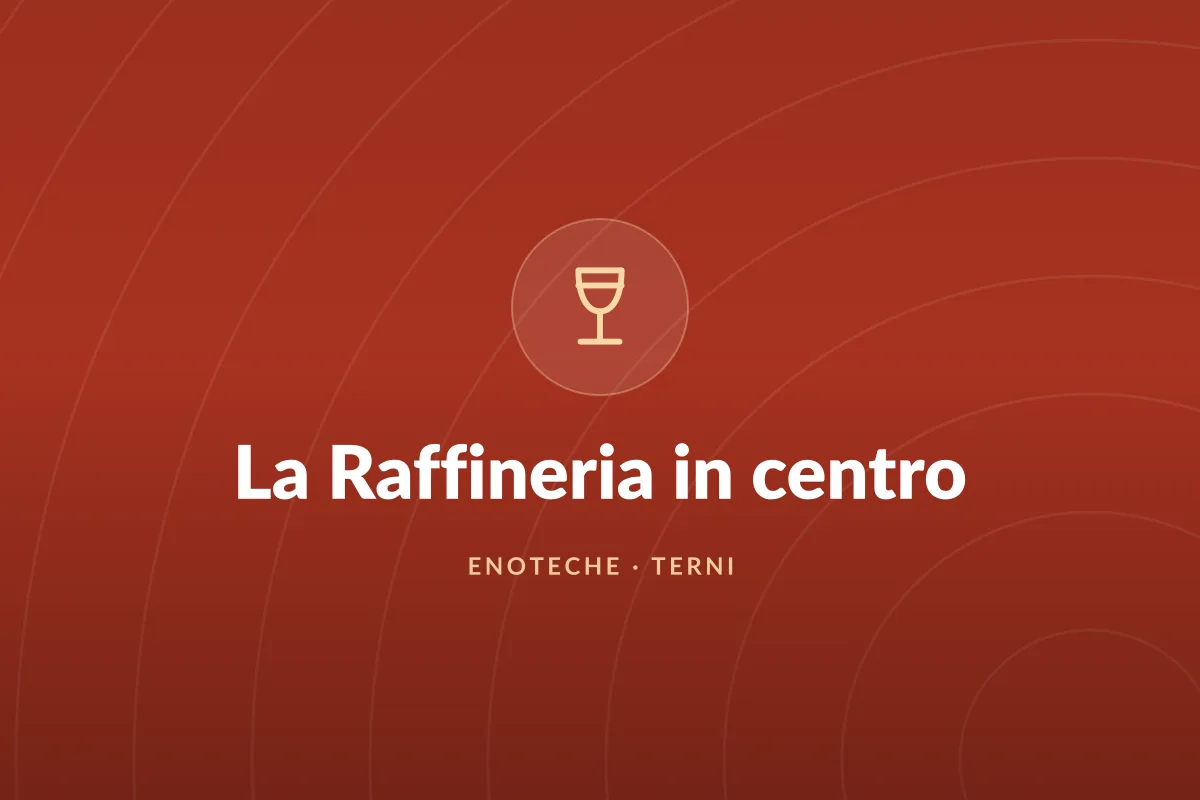 La Raffineria in centro