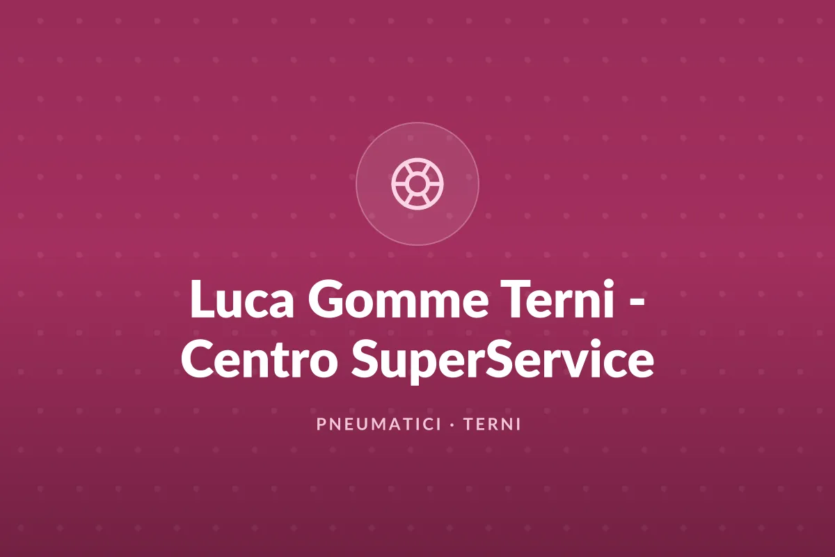 Luca Gomme Terni - Centro SuperService