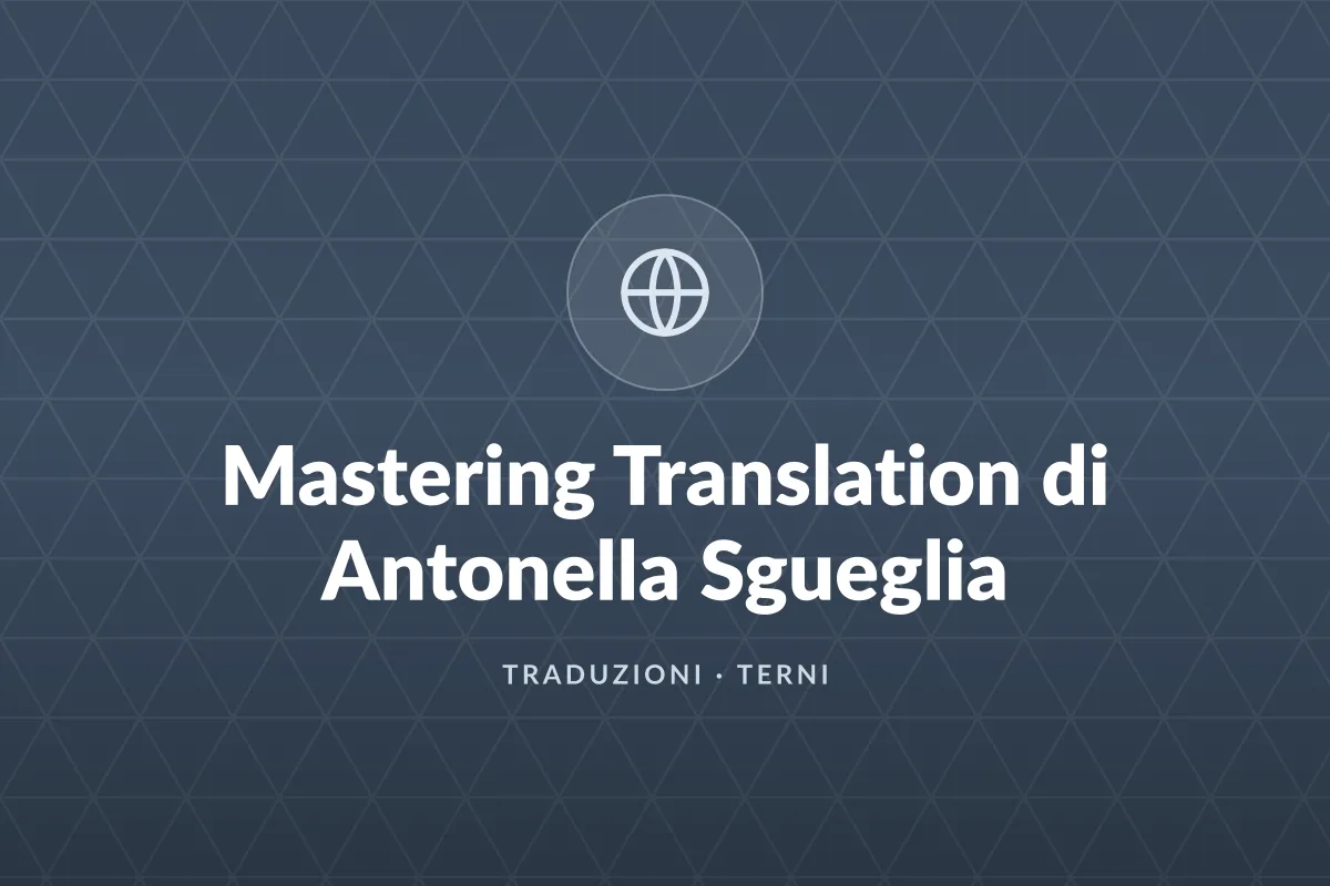 Mastering Translation di Antonella Sgueglia