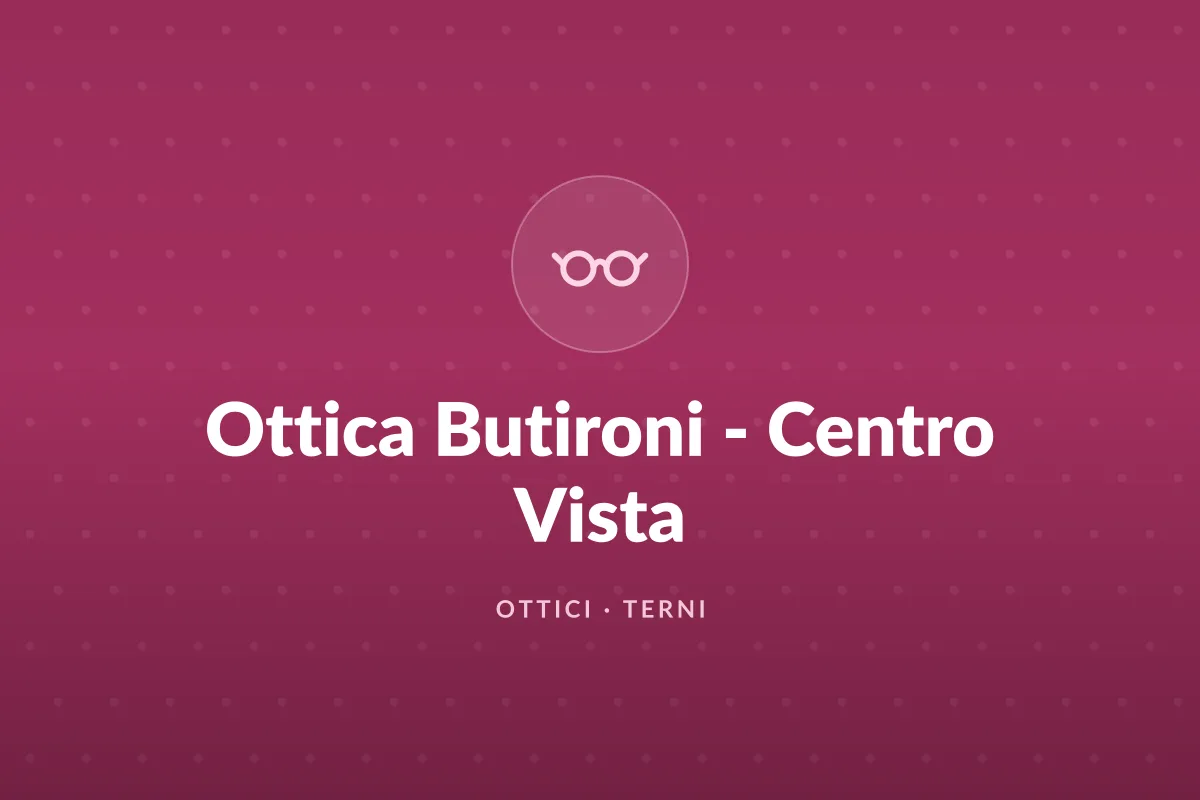 Ottica Butironi - Centro Vista