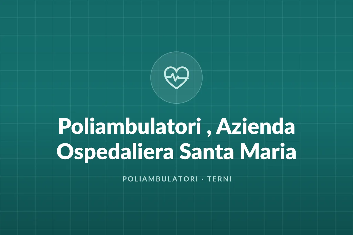 Poliambulatori , Azienda Ospedaliera Santa Maria