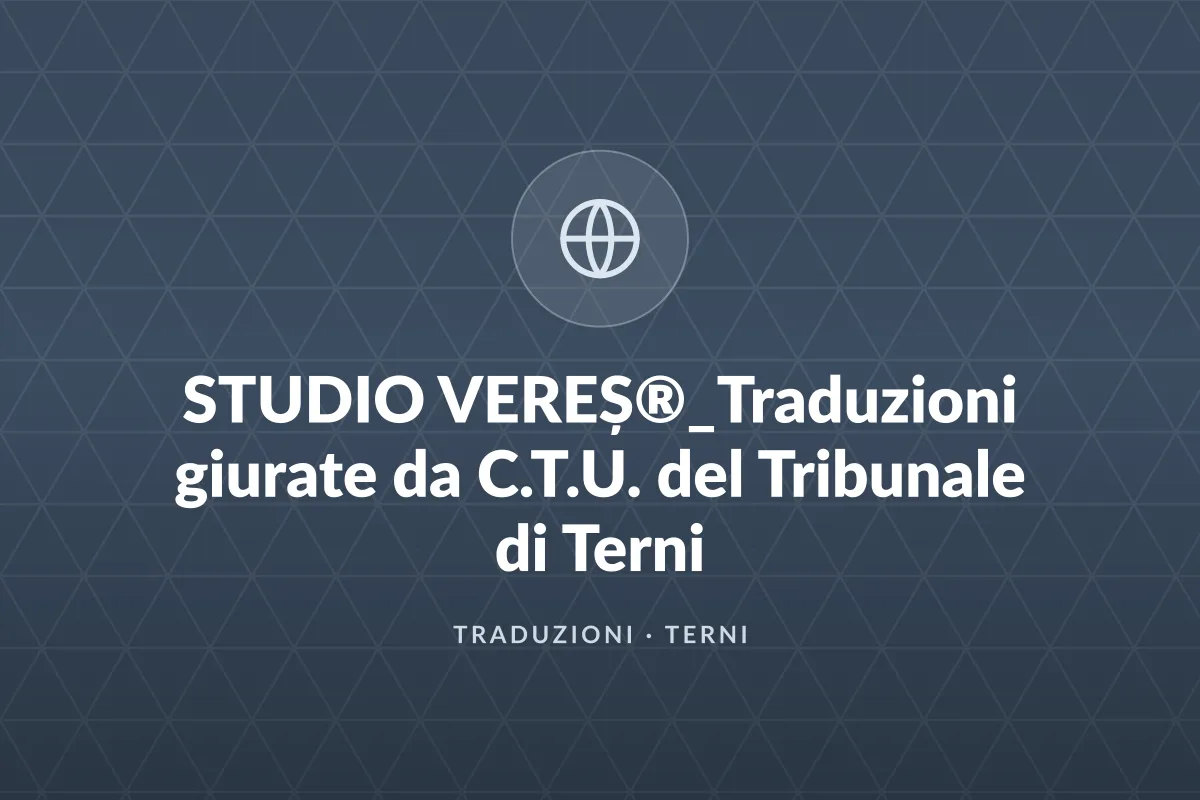 STUDIO VEREȘ®_Traduzioni giurate da C.T.U. del Tribunale di Terni